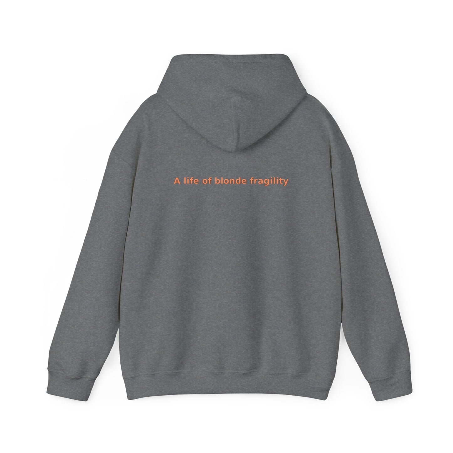 A Life of Blonde Fragility - Unisex Heavy Blend™ Hooded Sweatshirt