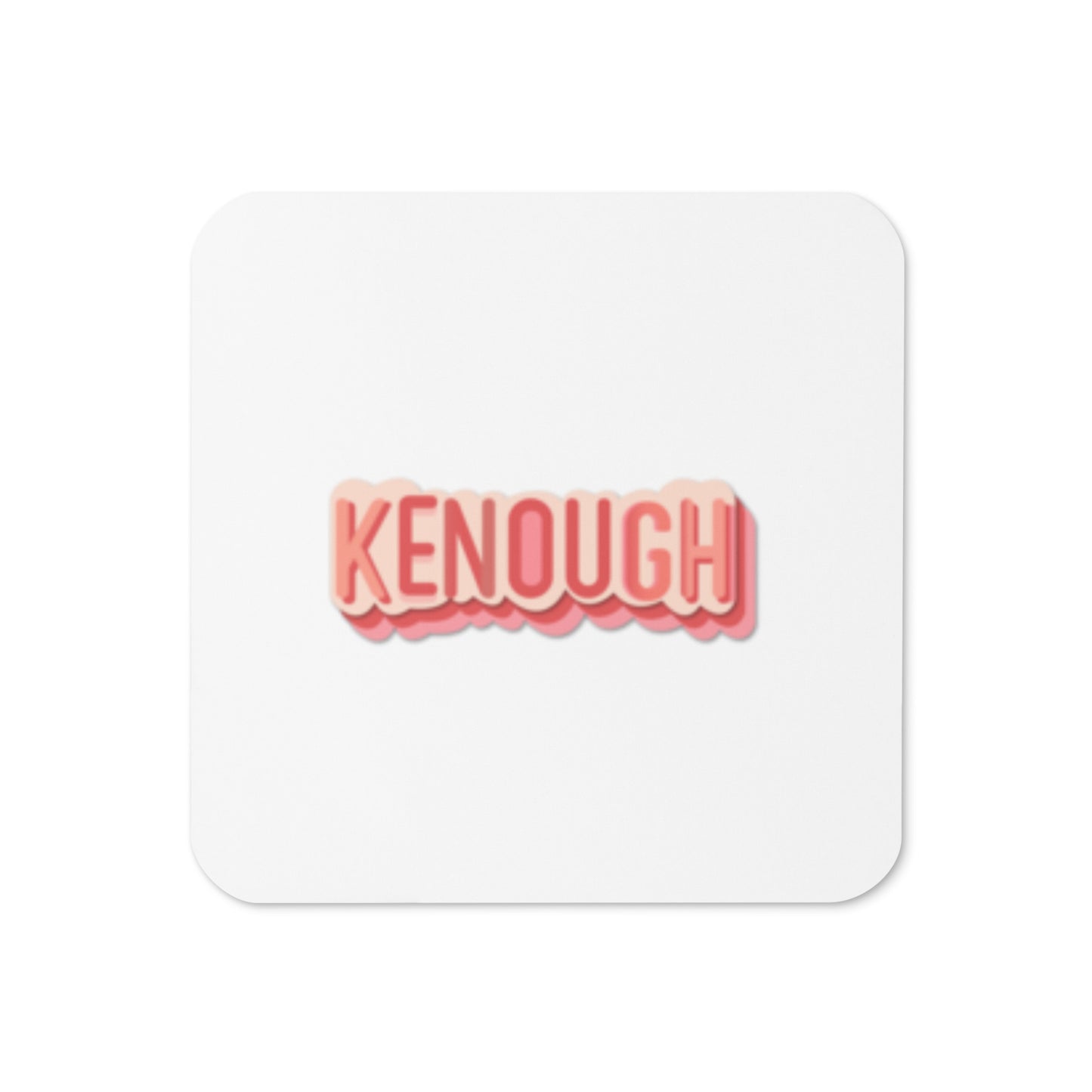 Kenough Cork-back coaster