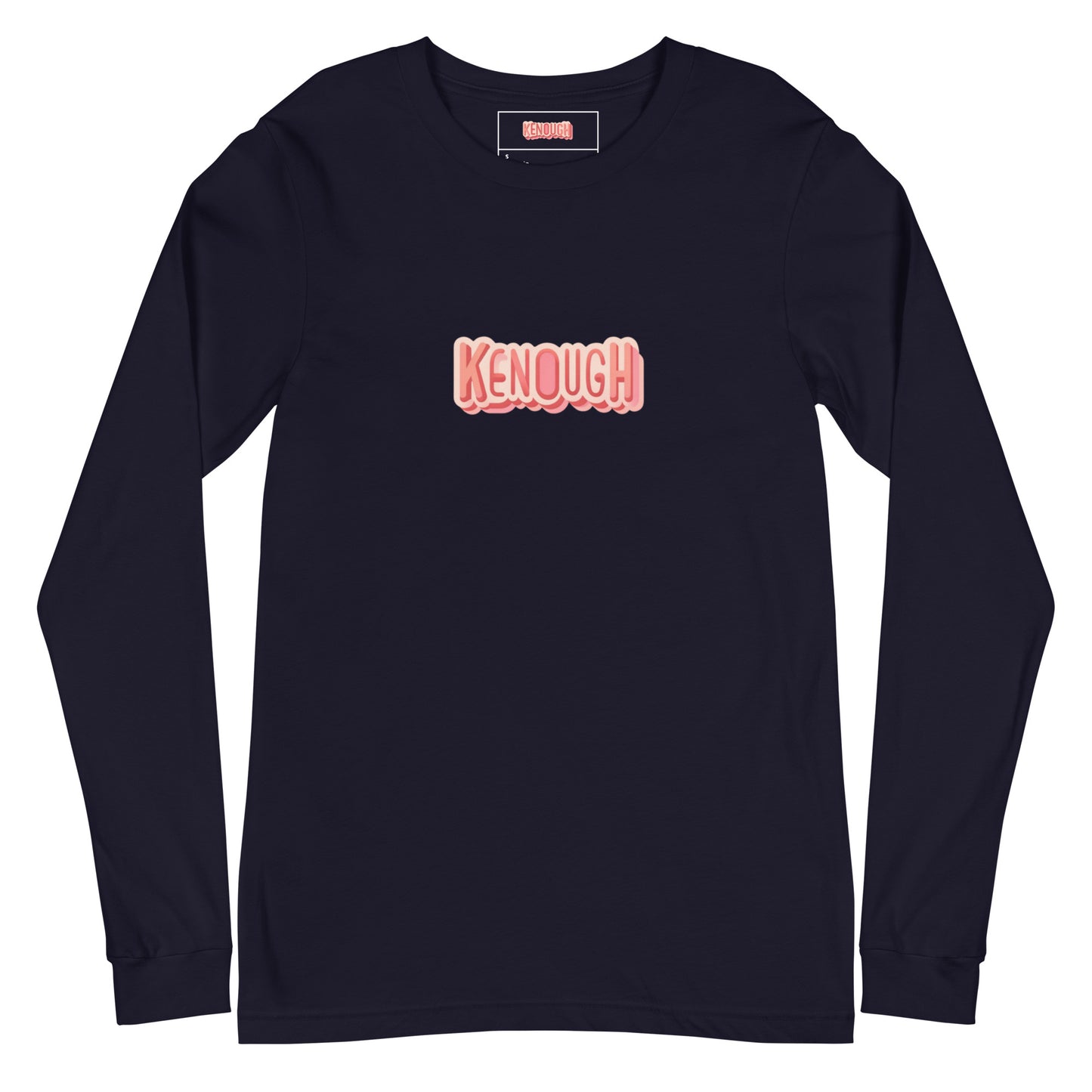 Kenough - Unisex Long Sleeve Tee